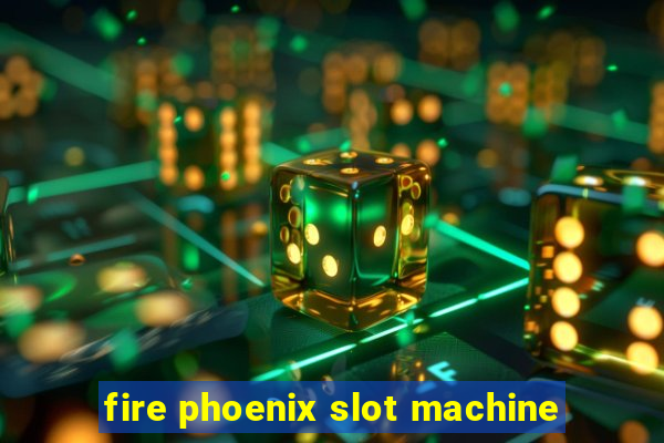 fire phoenix slot machine