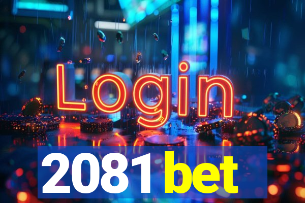 2081 bet