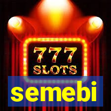 semebi