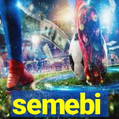 semebi