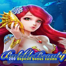 200 deposit bonus casino