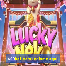 600bet.com reclame aqui