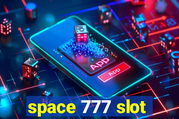 space 777 slot