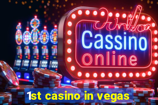 1st casino in vegas