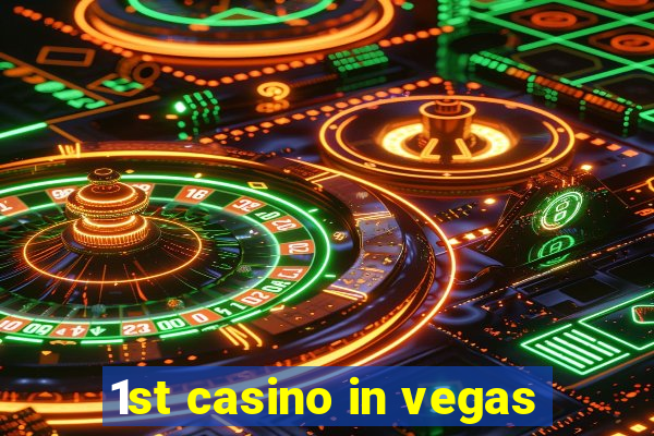 1st casino in vegas