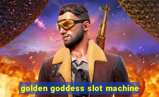 golden goddess slot machine