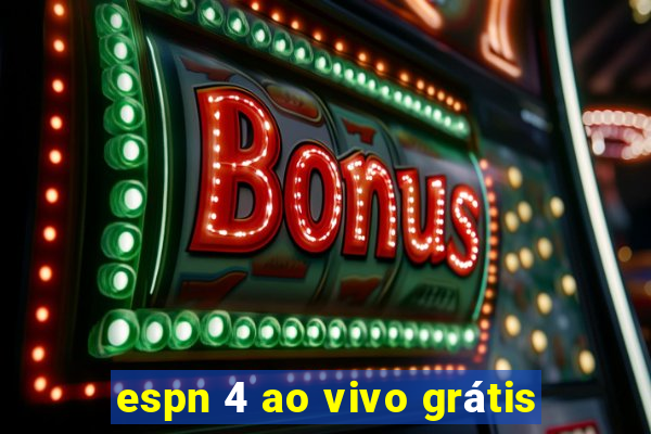 espn 4 ao vivo grátis