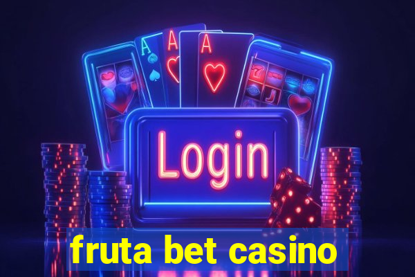 fruta bet casino