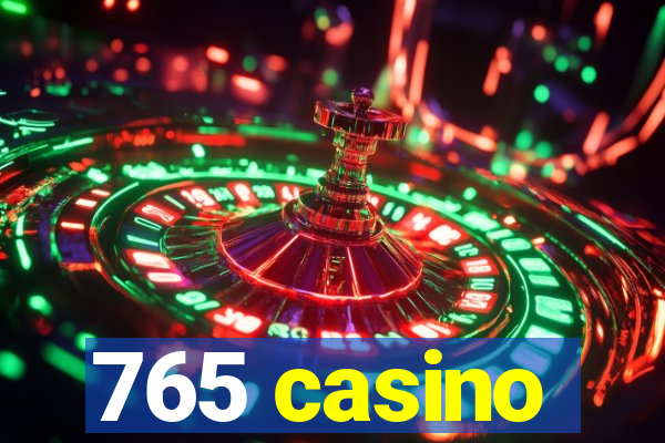 765 casino