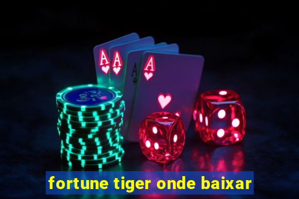 fortune tiger onde baixar