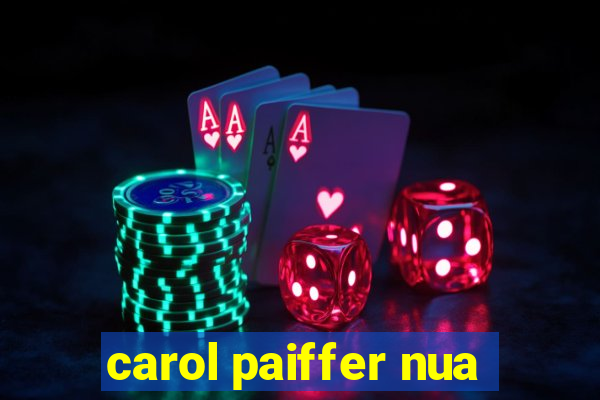 carol paiffer nua