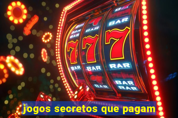 jogos secretos que pagam