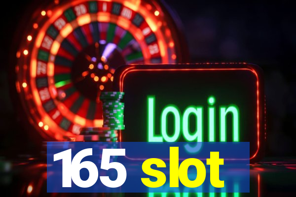 165 slot