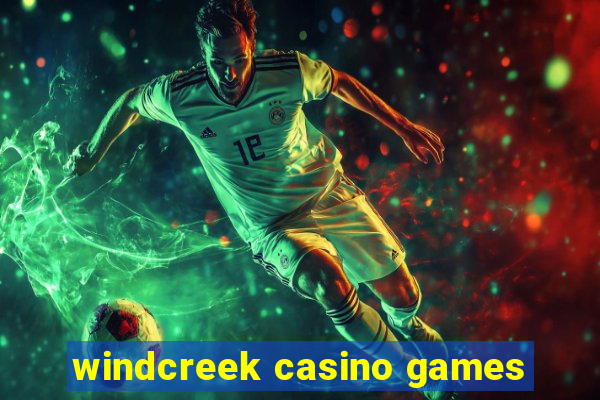 windcreek casino games