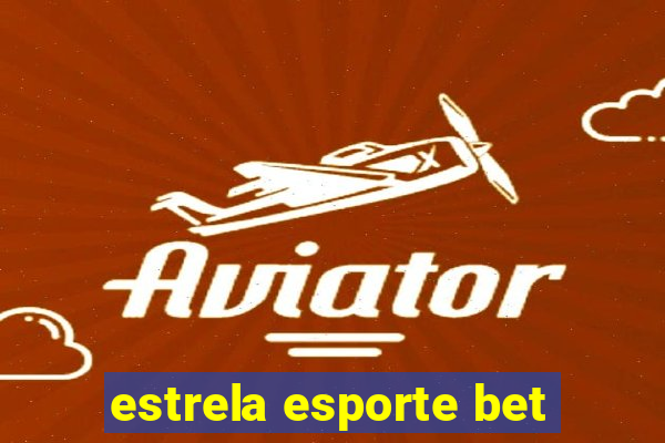 estrela esporte bet