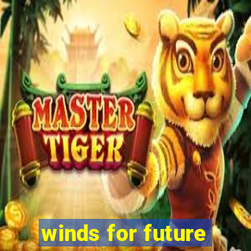 winds for future