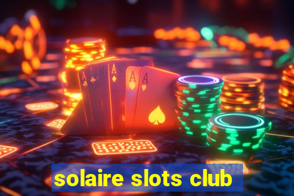 solaire slots club