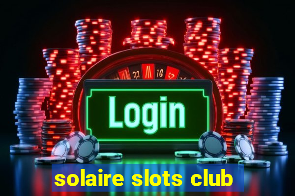 solaire slots club