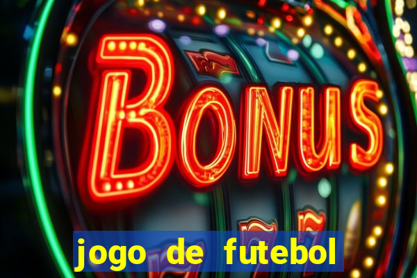 jogo de futebol que joga online