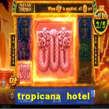 tropicana hotel casino las vegas