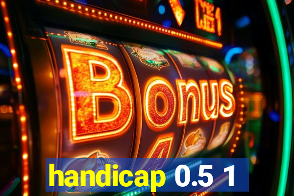 handicap 0.5 1