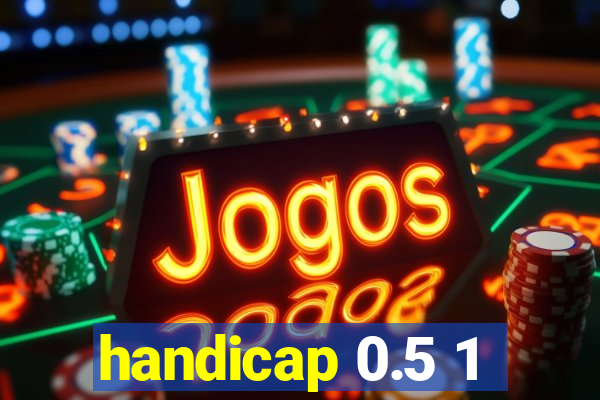 handicap 0.5 1