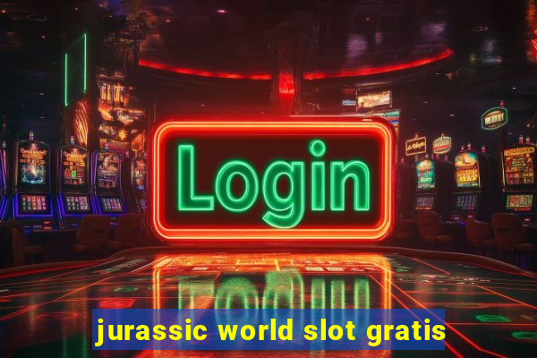 jurassic world slot gratis