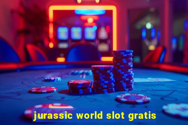 jurassic world slot gratis