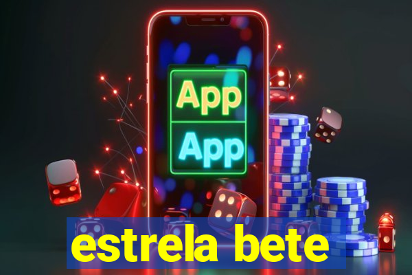 estrela bete