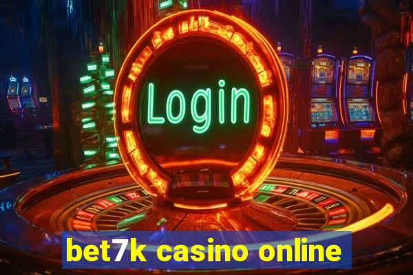 bet7k casino online