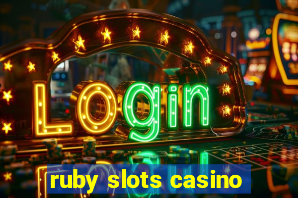 ruby slots casino