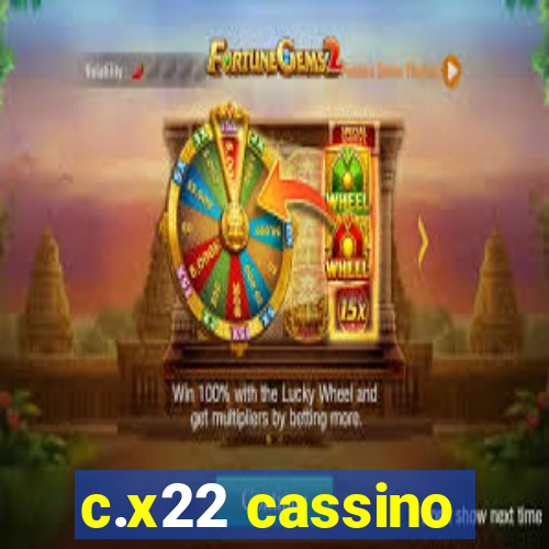 c.x22 cassino