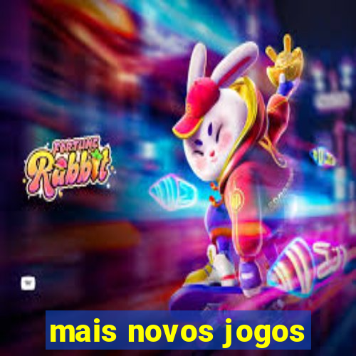 mais novos jogos