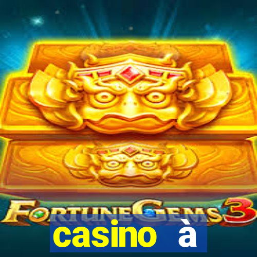 casino à proximité ouvert