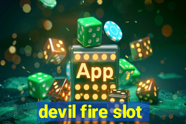 devil fire slot