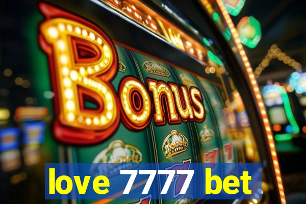 love 7777 bet