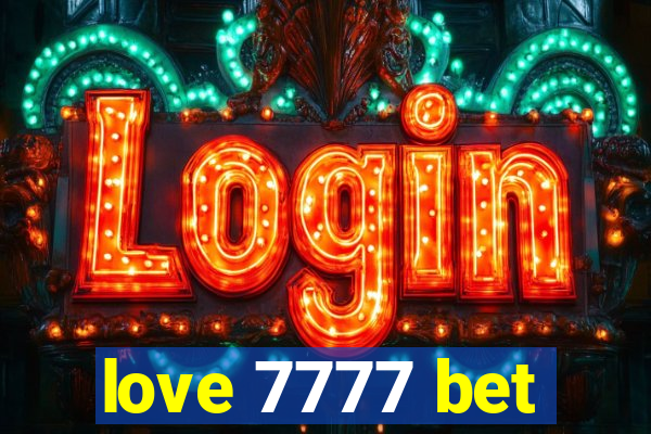 love 7777 bet