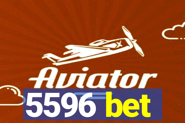 5596 bet