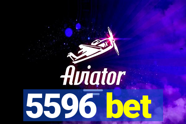 5596 bet