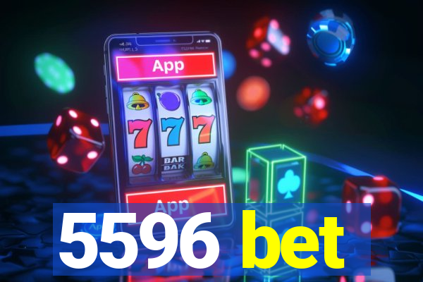 5596 bet