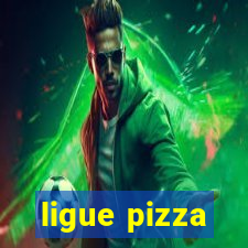 ligue pizza