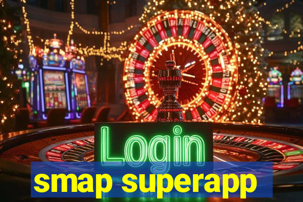 smap superapp