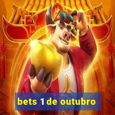 bets 1 de outubro