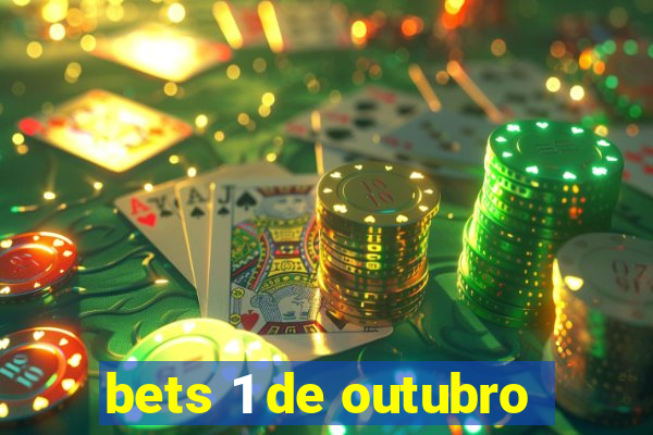 bets 1 de outubro