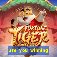 are you winning son meme