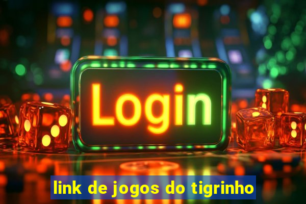 link de jogos do tigrinho