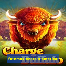 futemax ceara x america