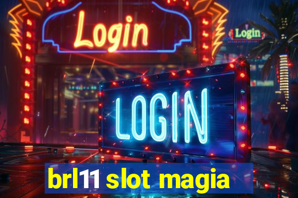 brl11 slot magia