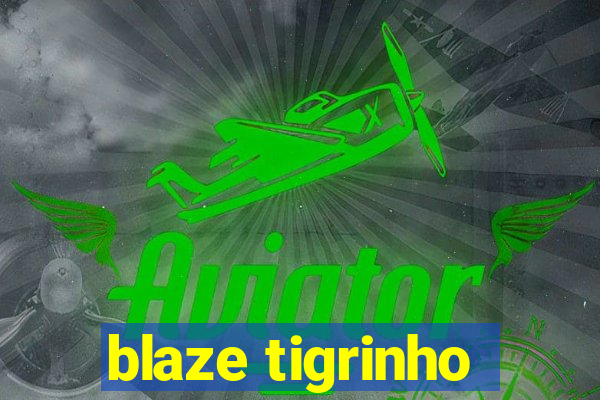 blaze tigrinho