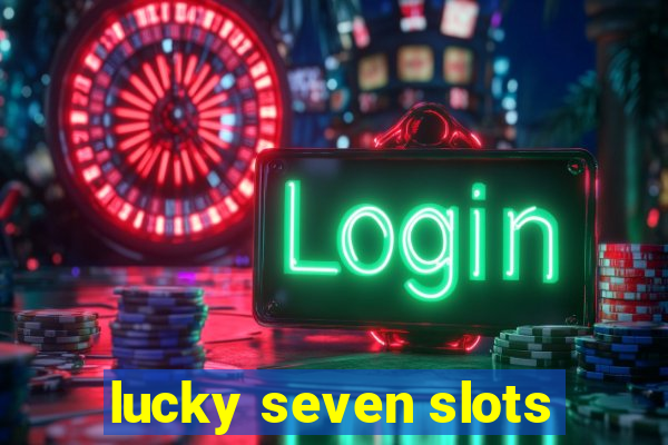 lucky seven slots